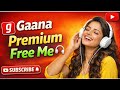 Gaana App Premium Free Me Kaise Use Kare | Free Songs Kaise Sune #trending #viral #gana #free #song 