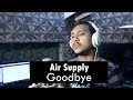 Air Supply - Goodbye Acoustic Cover by Sanca Records