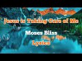 Moses Bliss: Taking Care Lyrics