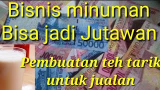 Bisnis minuman bikin kaya , (cara buat teh tarik untuk jualan)#bisnisminuman