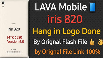 LAVA iris 820 Hang in logo Done✔ Free Orignal Tested File 100% 👌 🆗️