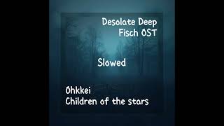 0hkkei - Children of the sea (slowed) || Fisch OST - Desolate Deep 🌊💣