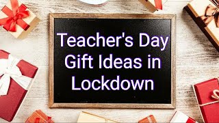 Types of Gifts for Teachers Day in Lockdown | Handmade Gift Ideas for Teachers Day in Quarantine
