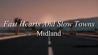Video thumbnail of "Fast Hearts And Slow Towns - Midland (Lyrics Video)"