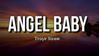 Troye Sivan - Angel Baby(lyrics)