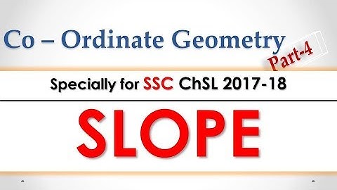Co - Ordinate Geometry  SLOPE (Part - 4) For SSC CHSL 2017 - 18