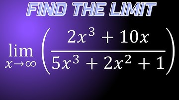 Limit of 2x^3+10x/(5x^3+2x^2+1) as x approaches infinity