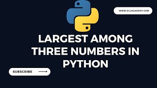 Determining the largest among three numbers In Python