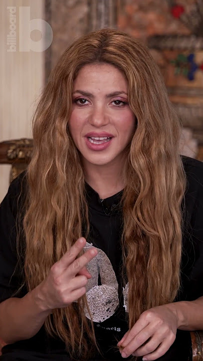 Shakira Talks About How 