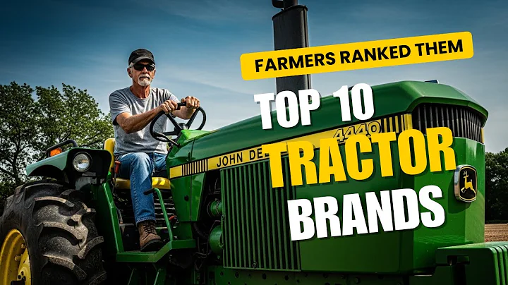 Top 10 Tractor Brands – Ranked by Real Farmers Who Actually Use Them