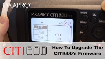 How To Upgrade the PIXAPRO CITI600