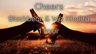 Cheers - Blackbear &amp; Wiz Khalifa 1 Hour