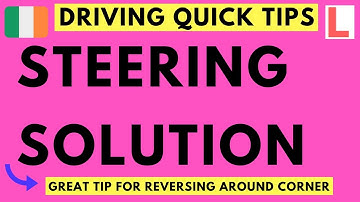 Tips for Reversing Around a Corner - Steering Solution
