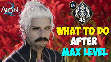 AION 2 WHAT TO DO AFTER 45 LVL (Max LVL) - GUIDE