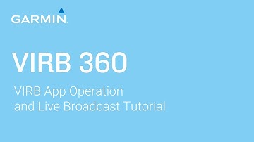 Tutorial - VIRB 360: VIRB App Operation and Live Broadcast Tutorial