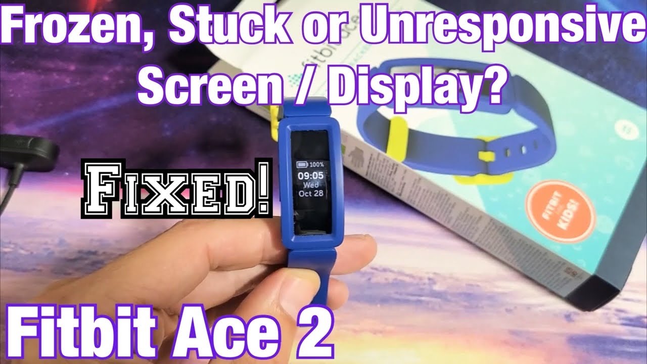 Fitbit Ace 2: Screen is Frozen 