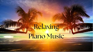 Relaxing Piano Music for Study, Work, Yoga or Sleep, Romantic music for cozy night and stress relief