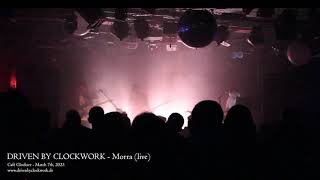 DRIVEN BY CLOCKWORK - Morra (Café Glocksee 2023)