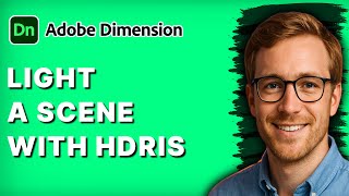 How to Light a Scene with HDRIs in Adobe Dimension [2026 Full Guide]