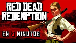 LA HISTORIA EN 5 MINUTOS DE RED DEAD REDEMPTION 1