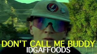 IDGAFFOODS - DON'T CALL ME BUDDY (official music video)