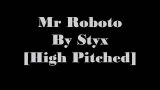 Mr Roboto By Styx [High Pitched]