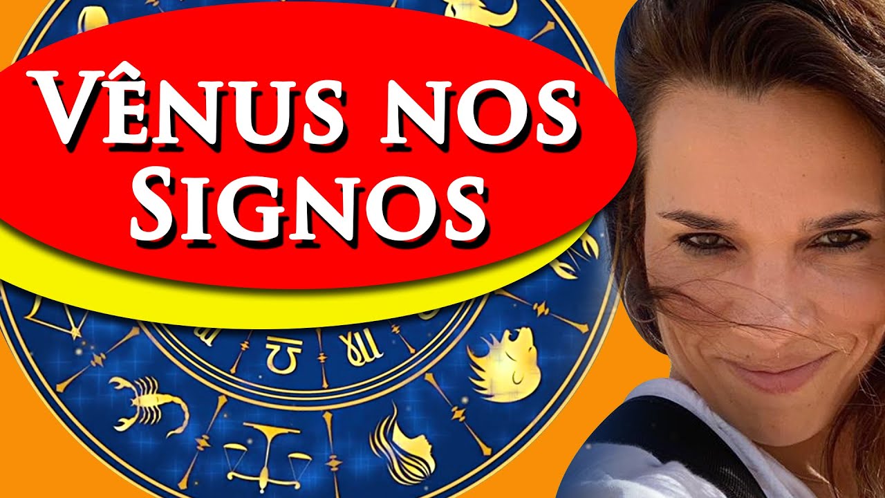 VÊNUS NOS SIGNOS - VÊNUS NO MAPA ASTRAL - VÊNUS SIGNO
