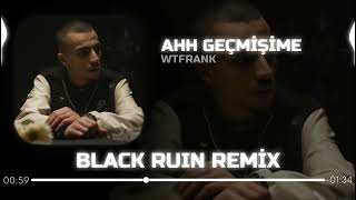 Ahh Geçmişime Küle Döndüm Resmimize Blackruin Remix - En Derine