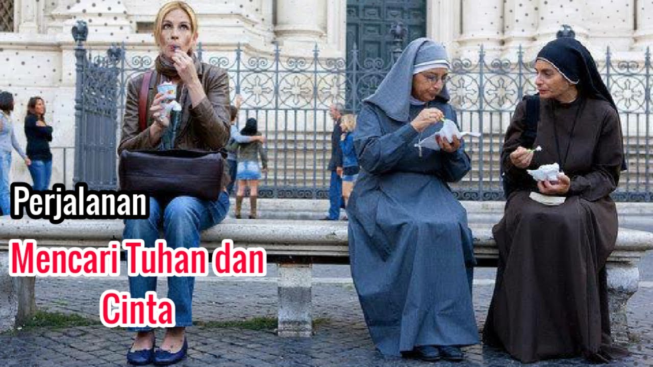 Pencarian Tuhan dan Cinta. Rangkuman alur cerita lengkap film Eat, Pray, Love