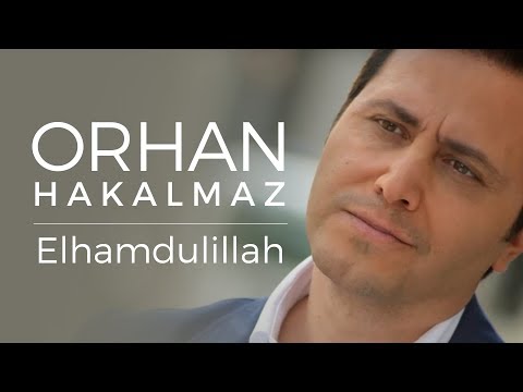 Orhan Hakalmaz - Elhamdulillah