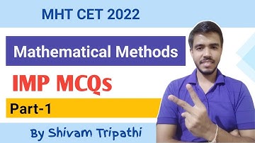 Mathematical methods || Imp mcq || MHT- CET 2022