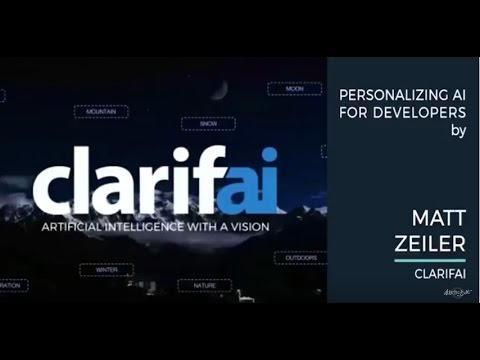 Matt Zeiler- Personalizing AI for Developers AIWTB 2017