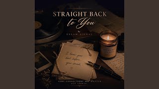 Straight Back to You