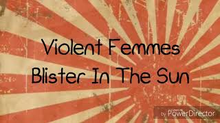 Lyric Video- Blister In The Sun by Violet Femmes