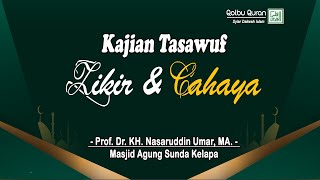 Zikir & Cahaya - Prof. Dr. KH. Nasaruddin Umar, MA.