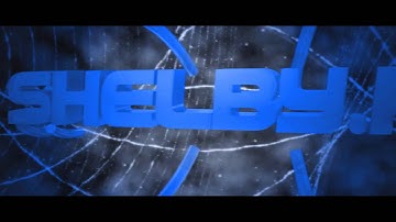 Intro For Shelby.p | Best Sync Elispy I Ever Made !:D |By Reeses Graphics