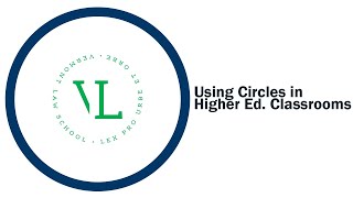 Using Circles in Higher Ed. Classrooms