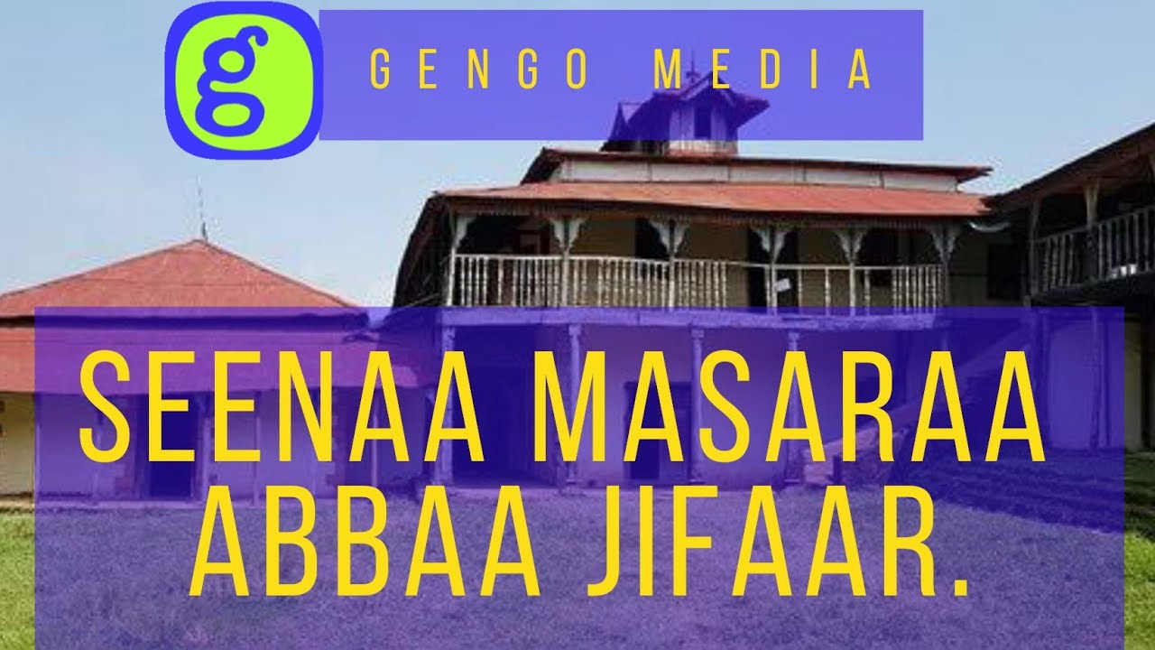 Seenaa Masaraa Abbaa Jifaar Jimma Gabaabinaan.