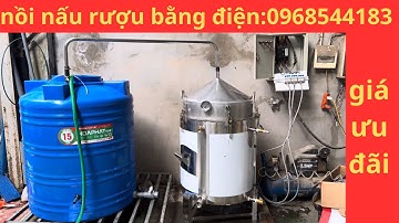 Nồi nấu rượu bằng điện giá rẻ , an toàn tiết kiệm 0968544183