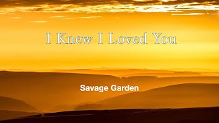 I Knew I Loved You ( Lyrics ) Savage Garden