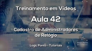 Aula 42 - Cadastro De Administradores De Relógio Lp-10