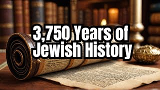 3,750 Years of Jewish History