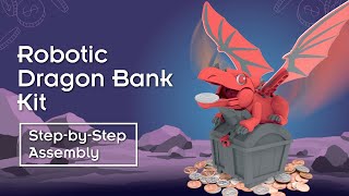 Robotic Dragon Bank Kit - Step-By-Step Assembly