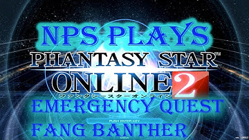 Phantasy Star Online 2 - Emergency Quest Fang Banther (NPS Plays)