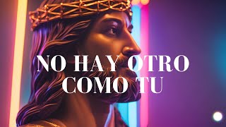 NO HAY OTRO COMO TU | NO ONE LIKE THE LORD - LETRA