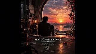 Mehmet Seri̇n - Seni Görmeden Önce 