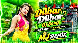 Dilbar Dilbar DJ Song | Hindi Latest DJ Remix Songs | DJ Remix 2026 | MJ Remix