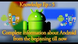 ANDROID , technology that changed the world . Knowledge Ep-5 screenshot 5