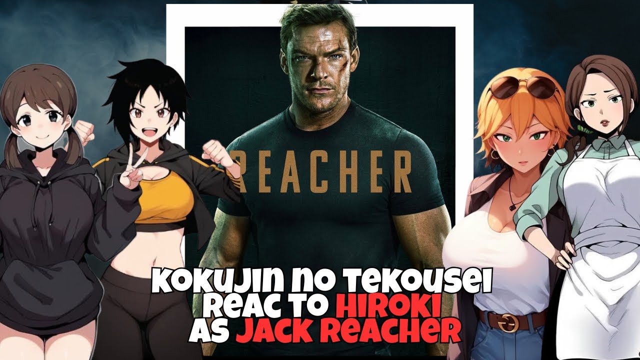 [NTR] Kokujin No Tenkousei react to HIROKI as JACK REACHER | REACHER | Gacha React |