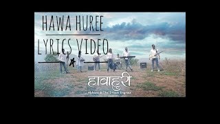 Hawa huree lyrics video [Abhaya and The steam Engines Ft Ganga Bardhan Shrestha]